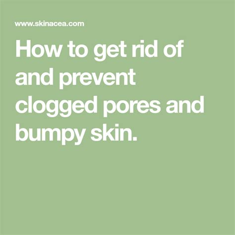 How To Get Rid Of And Prevent Clogged Pores And Bumpy Skin Clogged