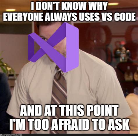 I Feel Like Visual Studios Gets No Love On This Sub I Only Ever See