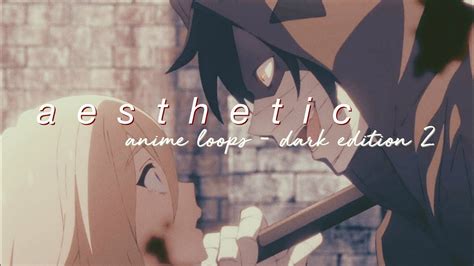 Aesthetic Anime Loops Dark Edition 2 Youtube