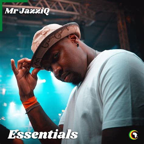 Mr Jazziq Essentials Playlist Afrocharts