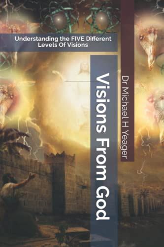 Visions From God Understanding The Five Different Levels Of Visions