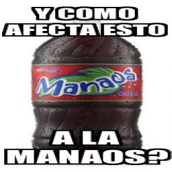 Meme Personalizado Y Como Afecta Esto A La Manaos 9408035