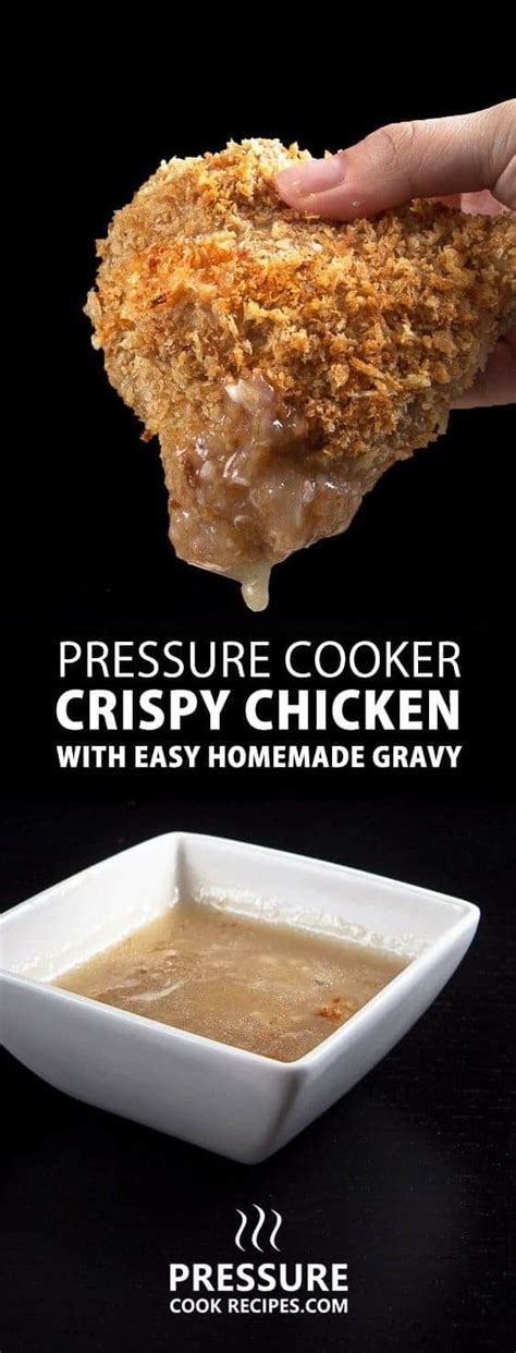 Crispy Pressure Cooker Chicken With Homemade Chicken Gravy Recipe