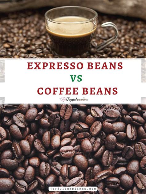 Espresso Beans Vs Coffee Beans 2023 9 Key Factors Joyful Dumplings