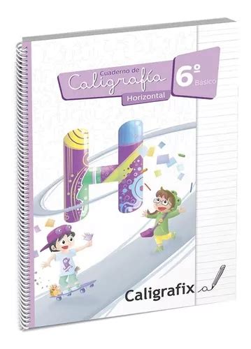 Libro Caligrafía Horizontal 6° Básico Caligrafix