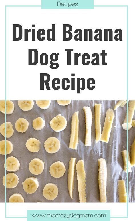 The Recipe For Dried Banana Dog Treat Is Shown