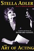 Stella Adler: The Art of Acting by Stella Adler | Playscripts Inc.