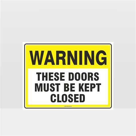 Warning Doors Must Be Kept Closed Sign Notice Information Sign