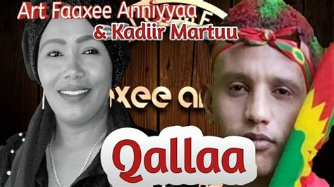 Faaxee Anniyyaa And Kadiir Martuu Qallaa Best Oromo Music 2021 Youtube