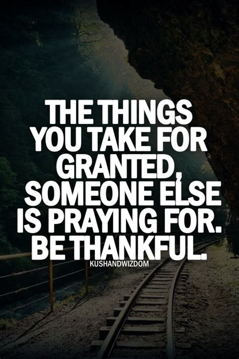Inspirational Picture Quotes The Things You Take For Granted