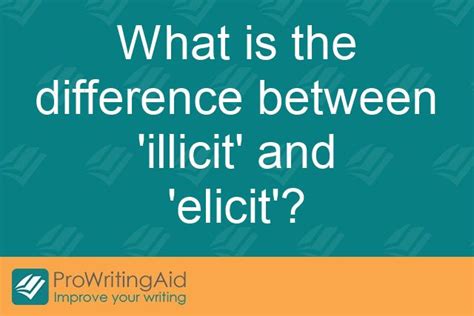 What Is The Difference Between Illicit And Elicit