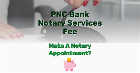 What’s The PNC Bank Notary Services Fee? Make Notary Appointment gambar png