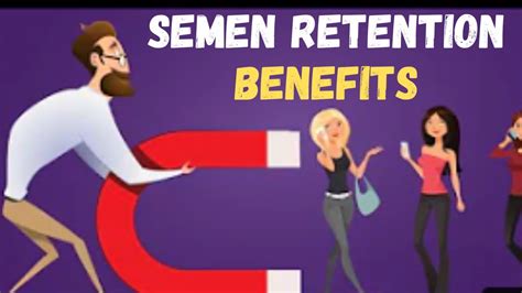 Unbeliavable Benefits Of Semen Retention Semen Retention Nofap Youtube