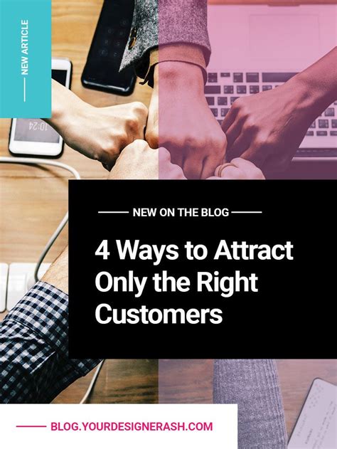 4 Ways To Attract Only The Right Customers Learn Business Business