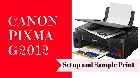 Canon printer setup is available for windows as well as for mac. Canon Pixma G2012 Setup & Sample Print - YouTube