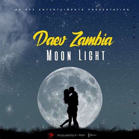 Daev Zambia Moon Light Prod K Man Zed Hype Mag
