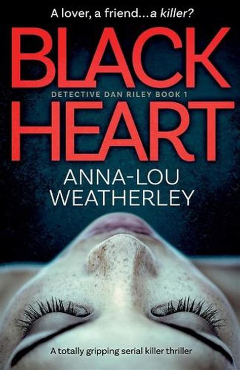 Black Heart A Totally Gripping Serial Killer Thriller By Anna Lou
