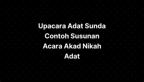 Upacara Adat Sunda Contoh Susunan Acara Akad Nikah Adat Imagesee Hot Sex Picture