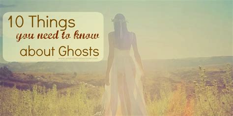 10 Things You Need To Know About Ghosts — Amanda Linette Meder