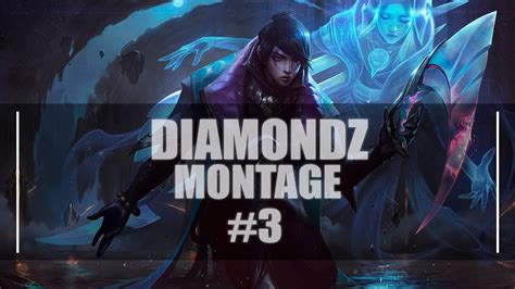 Diamondz Montage 3 League Of Legends Youtube