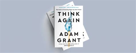 Adam Grant S Latest Book Will Make You Think Again Mbachic