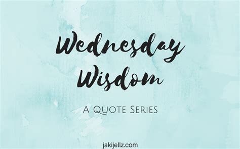 be nice wednesday wisdom 33
