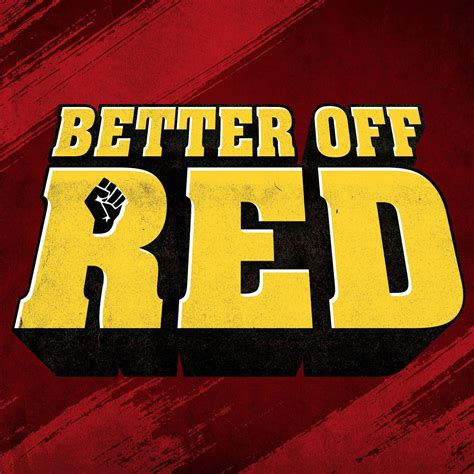 Better Off Red Listen Via Stitcher For Podcasts