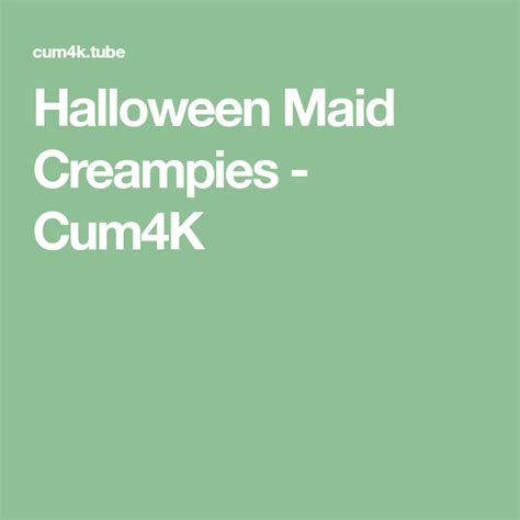 Halloween Maid Creampies Cum4k Maid Halloween