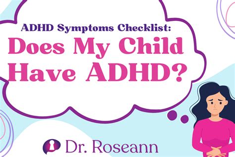 Adhd Symptoms Checklist Does My Child Have Adhd Dr Roseann