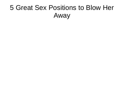 5 Great Sex Positions To Blow Her Away