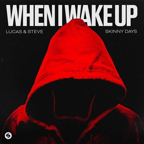 Lucas And Steve X Skinny Days When I Wake Up Lyrics Genius Lyrics