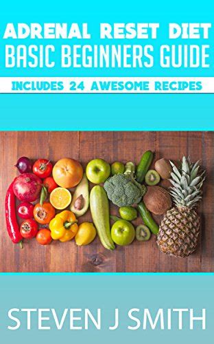 Adrenal Reset Diet Ultimate Beginners Guide Includes Recipes And