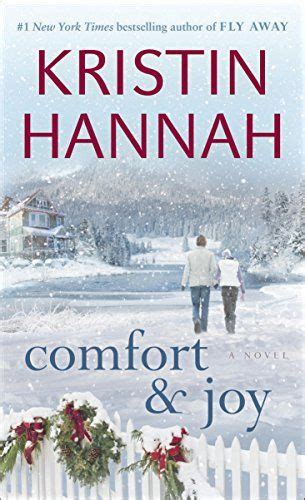 Comfort And Joy A Novel Kindle Edition By Kristin Hannah Literature