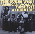 The Guess Who?* - American Woman, These Eyes & Other Hits (1990, CD ...