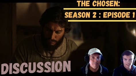 The Chosen Season 2 Episode 1 Discussion Youtube