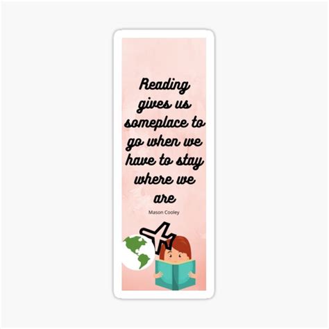Bookmark Reading Gives Us Someplace To Go Sticker By Hiwhimsicalshop