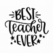 Best Teacher Ever Decal Files cut files for cricut svg | Etsy