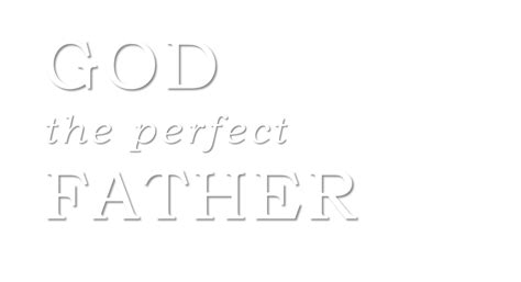 God The Perfect Father Fellowship Church