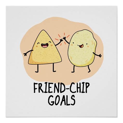Friend Chip Goals Funny Food Chip Pun Poster Zazzle Funny Food Puns