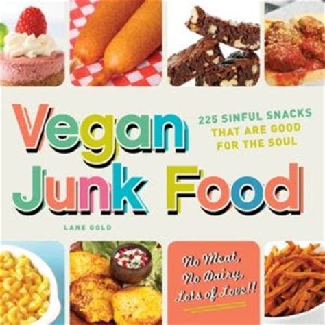 Generally speaking, vegan junk food can be anything that is questionable from a nutritional standpoint. Book Review: Vegan Junk Food - Recipe Syndicate