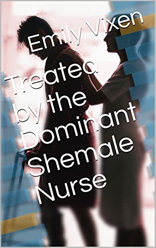Treated By The Dominant Shemale Nurse English Edition EBook Vixen