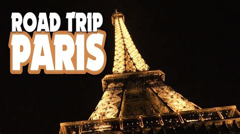 Road Trip To Paris Youtube