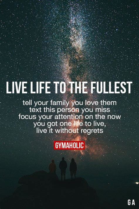 Live Life To The Fullest Gymaholic Fitness App Life Quotes Inspirational Quotes Life