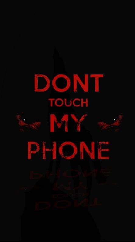 Pin On Dont Touch My Phone