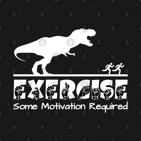 Exercise Motivation Dinosaur Sign Language Design Asl T Shirt