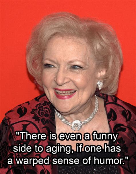 27 Of The Best Betty White Quotes On Life Love And Sex