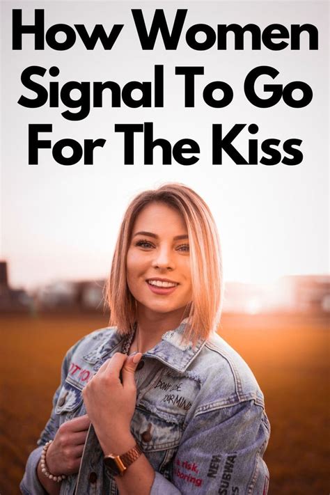 Stop Missing Her Signals And Finally Make A Move 9 Signs She Wants You To Kiss Her How To
