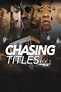 Chasing Titles Vol. 1 | Rotten Tomatoes