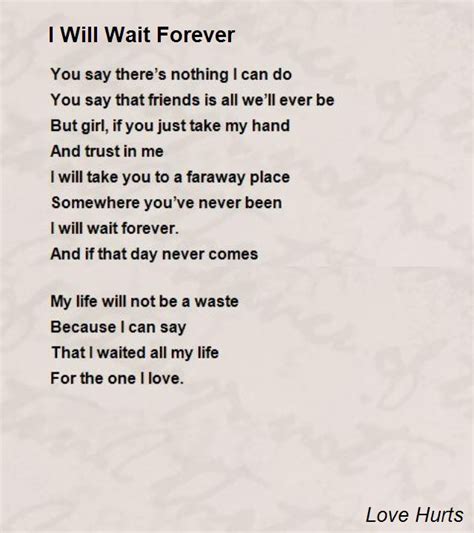 It's about how well you understand why you're procrastination quotes. I Will Wait Forever Poem by Love Hurts - Poem Hunter Comments