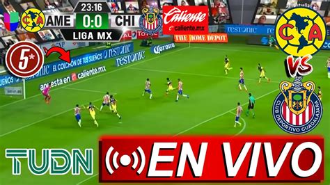 Am Rica Vs Chivas En Vivo Tudn Deportes Jornada Am Rica Vs